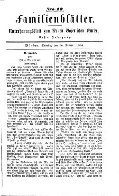 Neuer bayerischer Kurier für Stadt und Land. Familienblätter : Unterhaltungsblatt zum Neuen bayerischen Kurier (Neuer bayerischer Kurier für Stadt und Land) Sonntag 14. Februar 1864