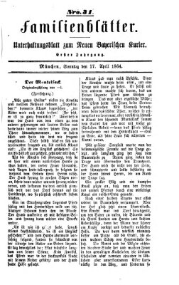 Neuer bayerischer Kurier für Stadt und Land. Familienblätter : Unterhaltungsblatt zum Neuen bayerischen Kurier (Neuer bayerischer Kurier für Stadt und Land) Sonntag 17. April 1864