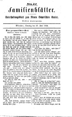 Neuer bayerischer Kurier für Stadt und Land. Familienblätter : Unterhaltungsblatt zum Neuen bayerischen Kurier (Neuer bayerischer Kurier für Stadt und Land) Sonntag 26. Juni 1864