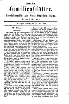 Neuer bayerischer Kurier für Stadt und Land. Familienblätter : Unterhaltungsblatt zum Neuen bayerischen Kurier (Neuer bayerischer Kurier für Stadt und Land) Sonntag 10. Juli 1864