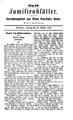 Neuer bayerischer Kurier für Stadt und Land. Familienblätter : Unterhaltungsblatt zum Neuen bayerischen Kurier (Neuer bayerischer Kurier für Stadt und Land) Sonntag 30. Oktober 1864