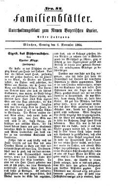 Neuer bayerischer Kurier für Stadt und Land. Familienblätter : Unterhaltungsblatt zum Neuen bayerischen Kurier (Neuer bayerischer Kurier für Stadt und Land) Sonntag 6. November 1864