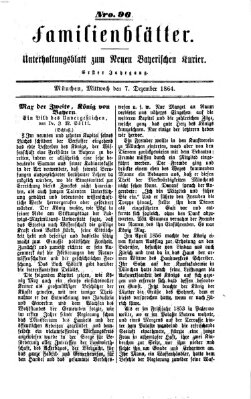 Neuer bayerischer Kurier für Stadt und Land. Familienblätter : Unterhaltungsblatt zum Neuen bayerischen Kurier (Neuer bayerischer Kurier für Stadt und Land) Mittwoch 7. Dezember 1864