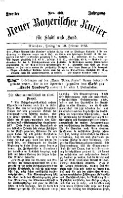 Neuer bayerischer Kurier für Stadt und Land Freitag 10. Februar 1865