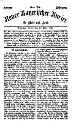 Neuer bayerischer Kurier für Stadt und Land Freitag 17. März 1865