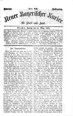 Neuer bayerischer Kurier für Stadt und Land Freitag 24. März 1865