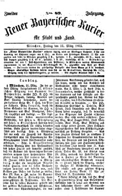 Neuer bayerischer Kurier für Stadt und Land Freitag 31. März 1865