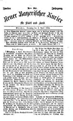 Neuer bayerischer Kurier für Stadt und Land Sonntag 2. April 1865