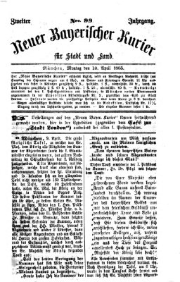 Neuer bayerischer Kurier für Stadt und Land Montag 10. April 1865