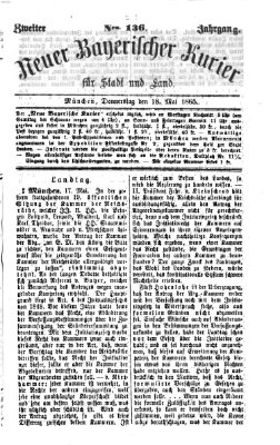 Neuer bayerischer Kurier für Stadt und Land Donnerstag 18. Mai 1865