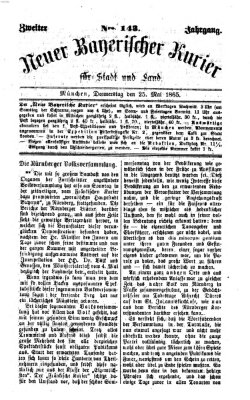 Neuer bayerischer Kurier für Stadt und Land Donnerstag 25. Mai 1865