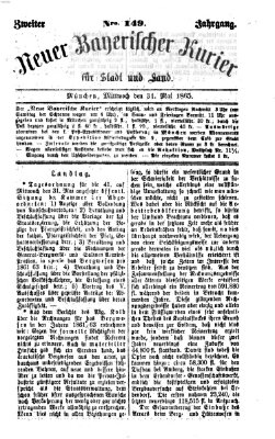 Neuer bayerischer Kurier für Stadt und Land Mittwoch 31. Mai 1865