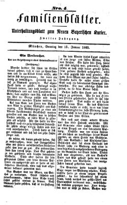 Neuer bayerischer Kurier für Stadt und Land. Familienblätter : Unterhaltungsblatt zum Neuen bayerischen Kurier (Neuer bayerischer Kurier für Stadt und Land) Sonntag 15. Januar 1865