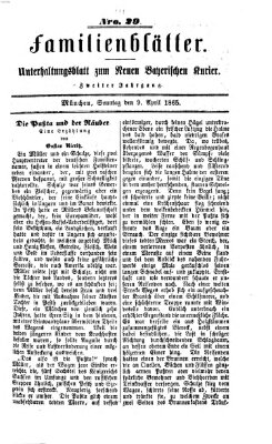 Neuer bayerischer Kurier für Stadt und Land. Familienblätter : Unterhaltungsblatt zum Neuen bayerischen Kurier (Neuer bayerischer Kurier für Stadt und Land) Sonntag 9. April 1865