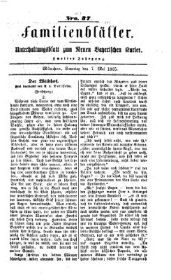 Neuer bayerischer Kurier für Stadt und Land. Familienblätter : Unterhaltungsblatt zum Neuen bayerischen Kurier (Neuer bayerischer Kurier für Stadt und Land) Sonntag 7. Mai 1865