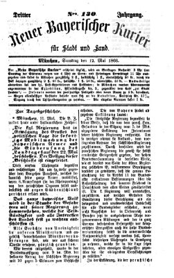 Neuer bayerischer Kurier für Stadt und Land Samstag 12. Mai 1866