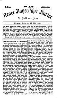 Neuer bayerischer Kurier für Stadt und Land Freitag 25. Mai 1866