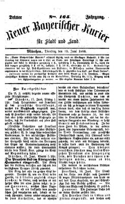 Neuer bayerischer Kurier für Stadt und Land Dienstag 19. Juni 1866