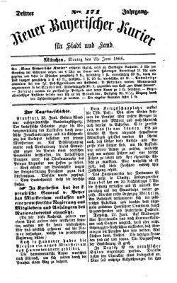 Neuer bayerischer Kurier für Stadt und Land Montag 25. Juni 1866