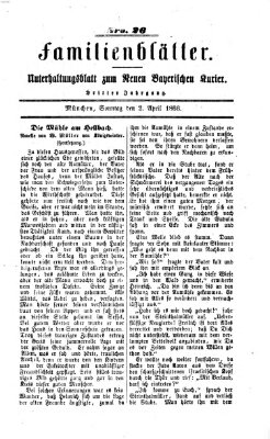 Neuer bayerischer Kurier für Stadt und Land. Familienblätter : Unterhaltungsblatt zum Neuen bayerischen Kurier (Neuer bayerischer Kurier für Stadt und Land) Montag 2. April 1866