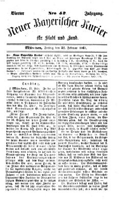 Neuer bayerischer Kurier für Stadt und Land Freitag 22. Februar 1867