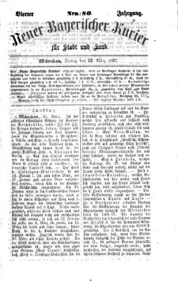 Neuer bayerischer Kurier für Stadt und Land Freitag 22. März 1867