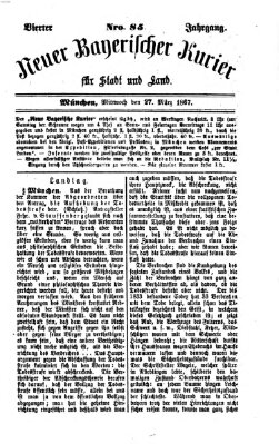 Neuer bayerischer Kurier für Stadt und Land Mittwoch 27. März 1867