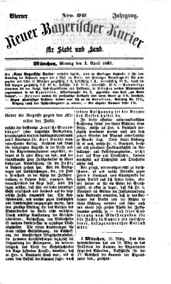 Neuer bayerischer Kurier für Stadt und Land Montag 1. April 1867