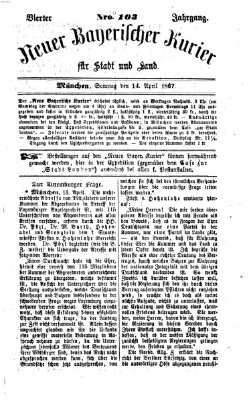 Neuer bayerischer Kurier für Stadt und Land Sonntag 14. April 1867