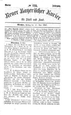 Neuer bayerischer Kurier für Stadt und Land Freitag 17. Mai 1867