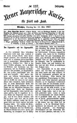 Neuer bayerischer Kurier für Stadt und Land Sonntag 19. Mai 1867