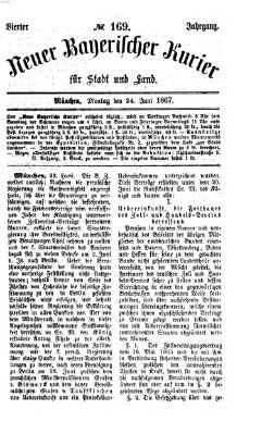 Neuer bayerischer Kurier für Stadt und Land Montag 24. Juni 1867