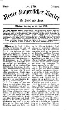 Neuer bayerischer Kurier für Stadt und Land Dienstag 25. Juni 1867