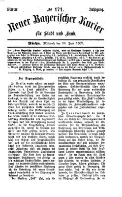 Neuer bayerischer Kurier für Stadt und Land Mittwoch 26. Juni 1867