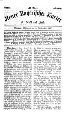 Neuer bayerischer Kurier für Stadt und Land Mittwoch 4. September 1867