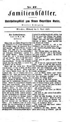 Neuer bayerischer Kurier für Stadt und Land. Familienblätter : Unterhaltungsblatt zum Neuen bayerischen Kurier (Neuer bayerischer Kurier für Stadt und Land) Mittwoch 3. April 1867