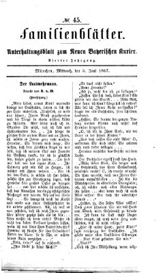 Neuer bayerischer Kurier für Stadt und Land. Familienblätter : Unterhaltungsblatt zum Neuen bayerischen Kurier (Neuer bayerischer Kurier für Stadt und Land) Mittwoch 5. Juni 1867