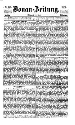 Donau-Zeitung Mittwoch 22. Juni 1870