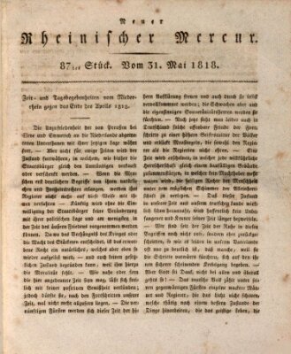 Neuer rheinischer Merkur (Rheinischer Merkur) Sonntag 31. Mai 1818