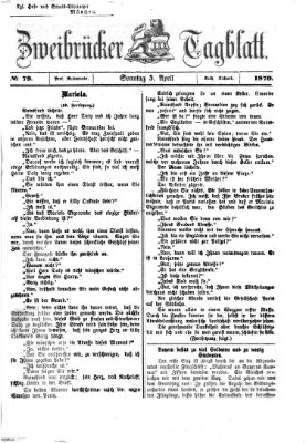 Zweibrücker Tagblatt Sonntag 3. April 1870