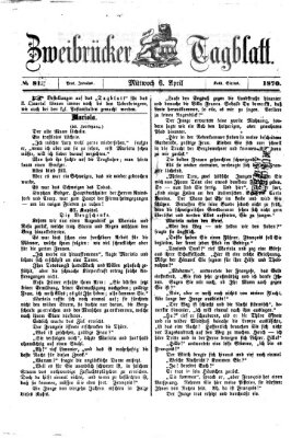 Zweibrücker Tagblatt Mittwoch 6. April 1870