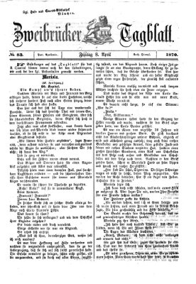 Zweibrücker Tagblatt Freitag 8. April 1870