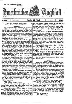 Zweibrücker Tagblatt Freitag 22. April 1870