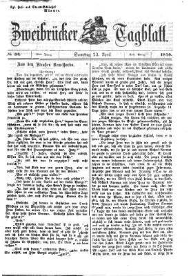 Zweibrücker Tagblatt Samstag 23. April 1870