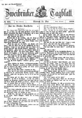 Zweibrücker Tagblatt Mittwoch 25. Mai 1870