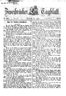 Zweibrücker Tagblatt Mittwoch 15. Juni 1870