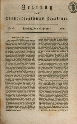 Zeitung des Großherzogthums Frankfurt (Frankfurter Ober-Post-Amts-Zeitung) Dienstag 15. Januar 1811