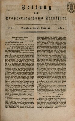 Zeitung des Großherzogthums Frankfurt (Frankfurter Ober-Post-Amts-Zeitung) Dienstag 26. Februar 1811