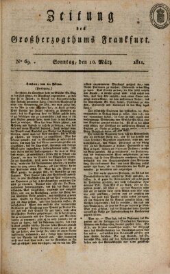 Zeitung des Großherzogthums Frankfurt (Frankfurter Ober-Post-Amts-Zeitung) Sonntag 10. März 1811