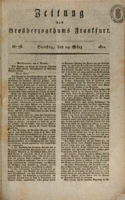 Zeitung des Großherzogthums Frankfurt (Frankfurter Ober-Post-Amts-Zeitung) Dienstag 19. März 1811